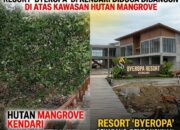 Dugaan Pelanggaran Lingkungan: Resort ‘ByEropa’ di Kendari Diduga Dibangun di Atas Kawasan Hutan Mangrove