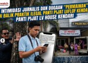 Intimidasi Jurnalis dan Dugaan “Permainan” di Balik Praktik Ilegal SPA Panti Pijat LV House Kendari