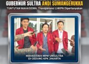 MPM UNSULTRA Desak KPK Periksa Lonjakan Harta Kekayaan Gubernur Sultra Andi Sumangerukka